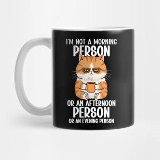 I'm Not a Morning Person...Funny Grumpy Cat Design Mug